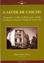 A saúde de Cascais: perspectivas e linhas de rumo para a saúde cascalense na primeira década do século XXI