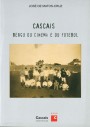 Cascais: berço do cinema e do futebol