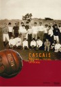 Cascais: aqui nasceu o futebol em Portugal: 1888/1928