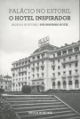 Palácio no Estoril : o hotel inspirador