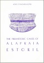 The prehistoric caves of Alapraia: Estoril