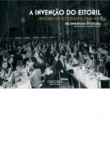 A invenção do Estoril : história em fotografia : 1914-1955
